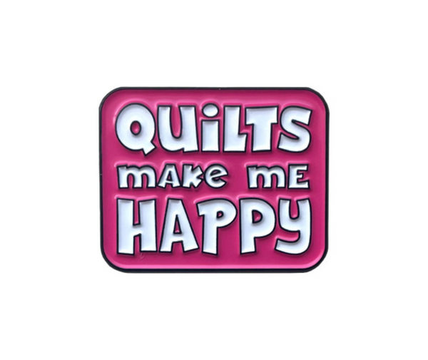 Quilts Make Me Happy Enamel Pin